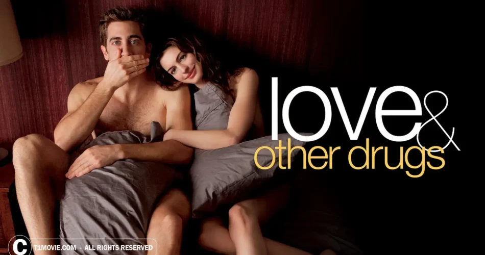 نقد و بررسی فیلم «عشق و دیگر داروها» (Love & Other Drugs 2010): عاشقانه‌ای که قلب و روح را تسخیر می‌کند