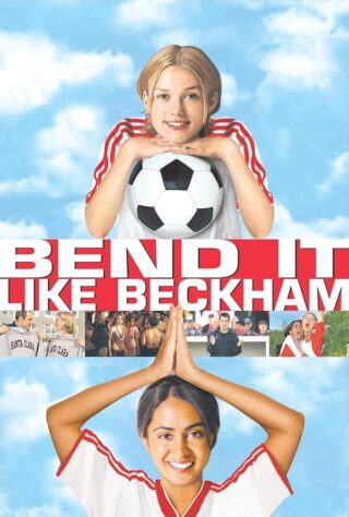 دانلود فیلم Bend It Like Beckham 2002