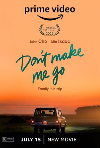 دانلود فیلم Don’t Make Me Go 2022 دانلود فیلم Don’t Make Me Go 2022