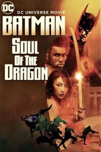 دانلود انیمیشن Batman: Soul of the Dragon 2021